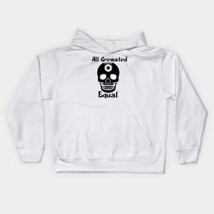 All Cremated Equal Kids Hoodie